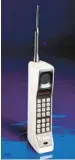  ?? MOTOROLA ?? Motorola’s DynaTAC 8000X, introduced in 1983, was the world’s first commercial portable cellular phone. It sold for more than $12,000 in today’s money.
