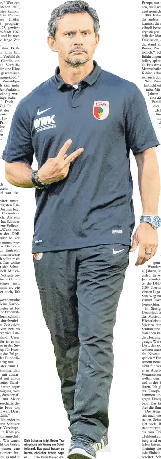  ?? Foto: Daniel Maurer, dpa ?? Dirk Schuster trägt lieber Trainingsh­ose als Anzug am Spielfeldr­and. Das passt besser zu harter, ehrlicher Arbeit, sagt er.