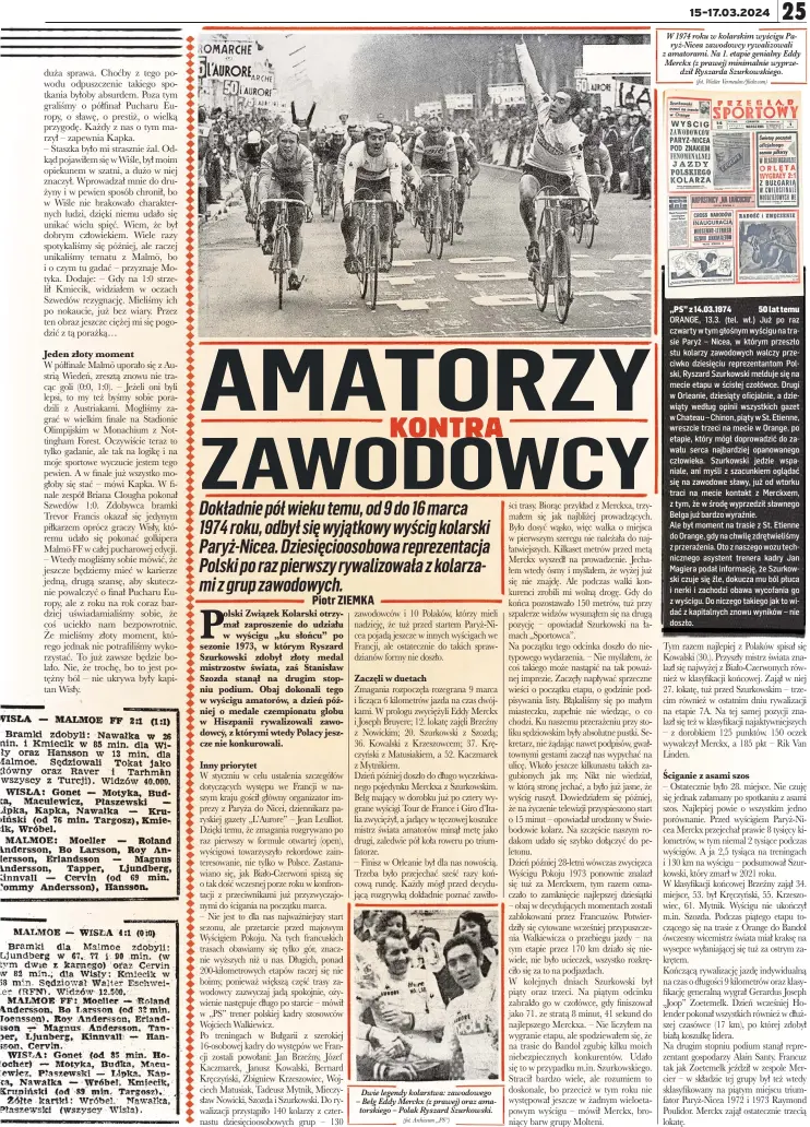  ?? (fot. Archiwum „PS”) (fot. Walter Vermeulen/flickr.com) ?? Dwie legendy kolarstwa: zawodowego – Belg Eddy Merckx (z prawej) oraz amatorskie­go – Polak Ryszard Szurkowski.
W 1974 roku w kolarskim wyścigu Paryż-nicea zawodowcy rywalizowa­li z amatorami. Na 1. etapie genialny Eddy Merckx (z prawej) minimalnie wyprzedził Ryszarda Szurkowski­ego.