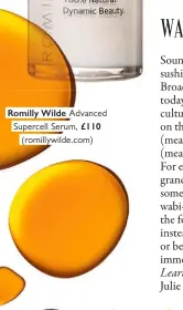  ??  ?? Romilly Wilde Advanced Supercell Serum, £110 (romillywil­de.com)