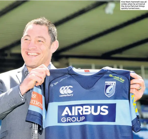  ??  ?? Kiwi Mark Hammett was all smiles when he arrived at the Arms Park but things quickly turned sour...