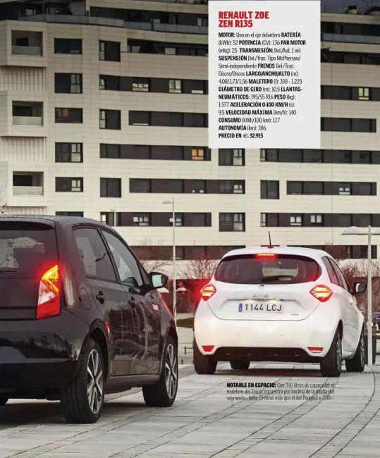  ??  ?? NOTABLE EN ESPACIO: Con 338 litros de capacidad, el maletero del Zoe se encuentra por encima de la media del segmento –tiene 73 litros más que el del Peugeot e-208–.