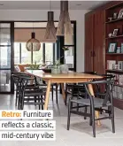  ??  ?? Retro: Furniture reflects a classic, mid-century vibe