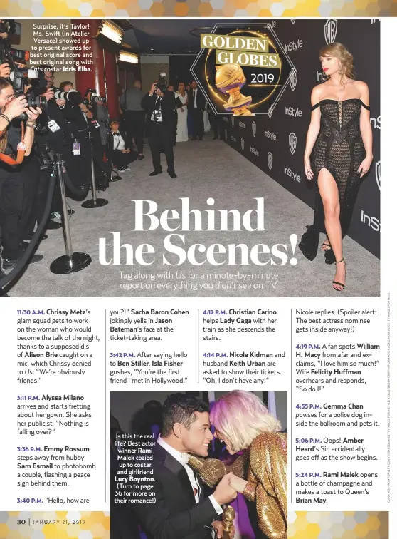  ??  ?? Surprise, it’s Taylor! Ms. Swift (in Atelier Versace) showed up to present awards for best original score and best original song with Cats costar Idris Elba. Is this the real life? Best actor winner RamiMalek cozied up to costar and girlfriend Lucy Boynton. (Turn to page 36 for more on their romance!)