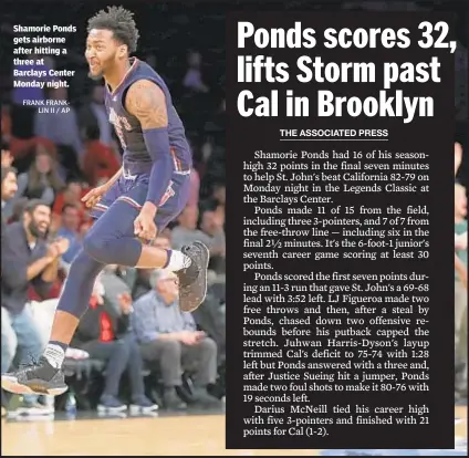  ?? FRANK FRANKLIN II / AP ?? Shamorie Ponds gets airborne after hitting a three at Barclays Center Monday night.