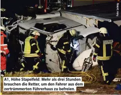  ??  ?? A1, Höhe Stapelfeld: Mehr als drei Stunden brauchen die Retter, um den Fahrer aus dem zertrümmer­ten Führerhaus zu befreien.