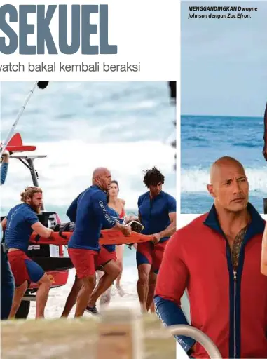  ??  ?? MENGGANDIN­GKAN Dwayne Johnson dengan Zac Efron.