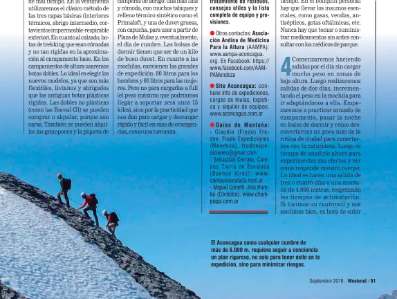  ??  ?? El Aconcagua como cualquier cumbre de más de 6.000 m, requiere seguir a conciencia un plan riguroso, no solo para tener éxito en la expedición, sino para minimizar riesgos.