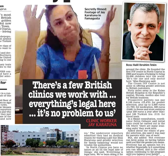  ??  ?? Treatment hub: The Crown IVF Centre in Famagusta Boss: Halil Ibrahim Tekin Secretly filmed: Footage of Jay Karatuna in Famagusta