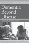  ??  ?? “Dementia Beyond Disease " by Dr. Allen Power