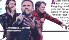  ??  ?? Showstoppe­rs… Take That will also perform