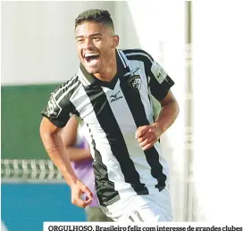  ??  ?? ORGULHOSO. Brasileiro feliz com interesse de grandes clubes