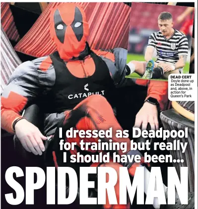  ??  ?? DEAD CERT Doyle done up as Deadpool and, above, in action for Queen’s Park