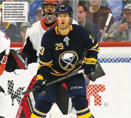  ?? PHOTO USA TODAY SPORTS ?? Jason Pominville a marqué deux buts dans un gain facile de son équipe sur les Sénateurs hier après-midi à Buffalo.