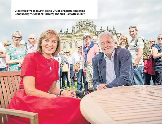  ??  ?? Clockwise from below: Fiona Bruce presents Antiques Roadshow; the cast of Harlots; and Neil Forsyth’s Guilt.