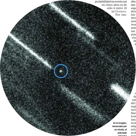  ??  ?? En la imagen, remarcado por un círculo, el asteroide 2012 TC4