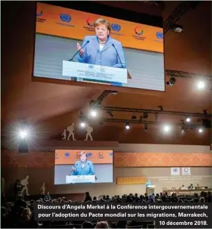  ??  ?? Discours d'angela Merkel à la Conférence intergouve­rnementale pour l'adoption du Pacte mondial sur les migrations, Marrakech, 10 décembre 2018.