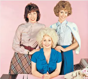  ??  ?? They had it easy: Lily Tomlin, Dolly Parton and Jane Fonda in the 1980 film 9 to 5