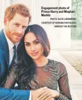  ?? PHOTO: ALEXI LUBOMIRSKI/ COURTESY OF KENSINGTON PALACE/ HANDOUT VIA REUTERS ?? Engagement photo of Prince Harry and Meghan Markle