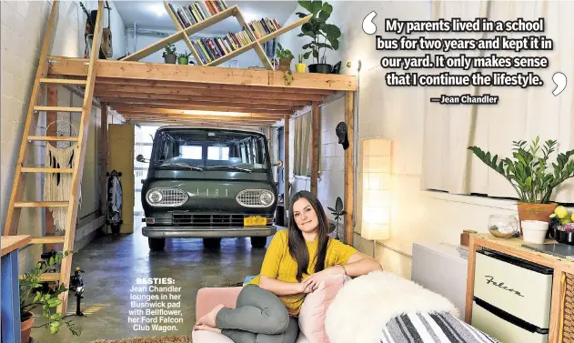  ??  ?? BESTIES: Jean Chandler lounges in her Bushwick pad with Bellflower, her Ford Falcon Club Wagon.