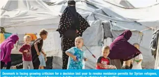  ??  ?? Denmark is facing growing criticism for a decision last year to revoke residence permits for Syrian refugees, citing a “safe” situation around Damascus, but the country is sticking to its position.