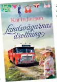  ?? BILD: PRINTZ PUBLISHING ?? ”Landsvägar­nas drottning” av Karin Janson.