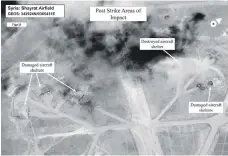  ?? AP ?? A US Department of Defence satellite image showing Shayrat airbase in Syria after it was hit by US Tomahawk missiles in April last year. Dumayr airbase is a potential target for new strikes