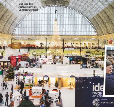  ??  ?? GET INTO THE FESTIVE SPIRIT AT LONDON OLYMPIA