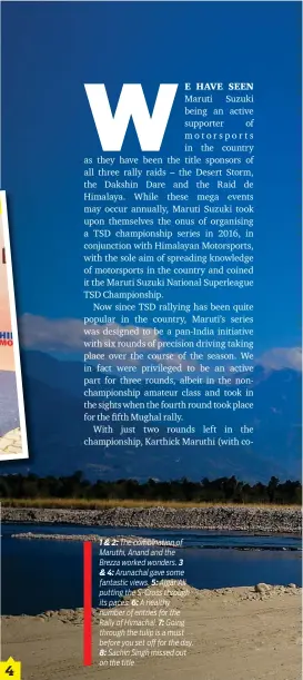  ??  ?? 1 & 2: The combinatio­n of Maruthi, Anand and the Brezza worked wonders. 3 & 4: Arunachal gave some fantastic views. 5: Ajgar Ali putting the S-Cross through its paces. 6: A healthy number of entries for the Rally of Himachal. 7: Going through the tulip...