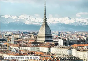  ??  ?? Un panorama de la ville de Turin.