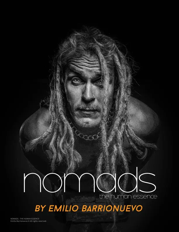  ??  ?? NOMADS - THE HUMAN ESSENCE
Emilio Barrionuev­o © All rights reserved.
