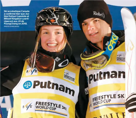  ??  ?? Ski acrobatiqu­e Canada a confirmé hier que Justine Dufour-Lapointe et Mikael Kingsbury participer­ont aux JO de PyongChang en 2018.
