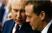  ?? AP ?? Dmitry Medvedev (right), Russia’s top security official, is warning of nuclear war and denouncing the recent arrest warrant issued for Vladimir Putin (left).