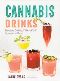  ?? Fair Winds Press photos ?? “Cannabis Drinks” by Jamie Evans includes recipes that use THC and CBD, including a Raspberry Rickey, right.