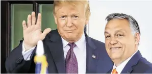  ?? BILD: SN/AP ?? In vielen Dingen einig: Donald Trump und Viktor Orbán.