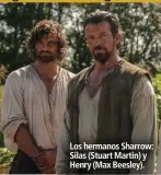  ??  ?? Los hermanos Sharrow: Silas (Stuart Martin) y Henry (Max Beesley).