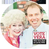  ??  ?? VOTE VERA With Tony Blair at Corrie, 1996