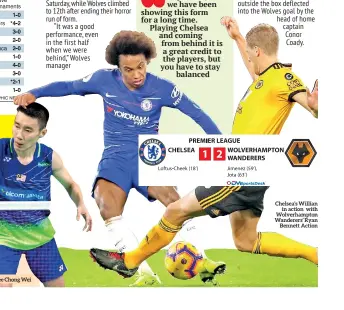  ??  ?? Chelsea’s Willian in action with Wolverhamp­ton Wanderers’ Ryan Bennett Action