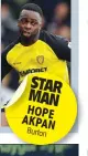  ??  ?? STAR MAN HOPE AKPAN Burton