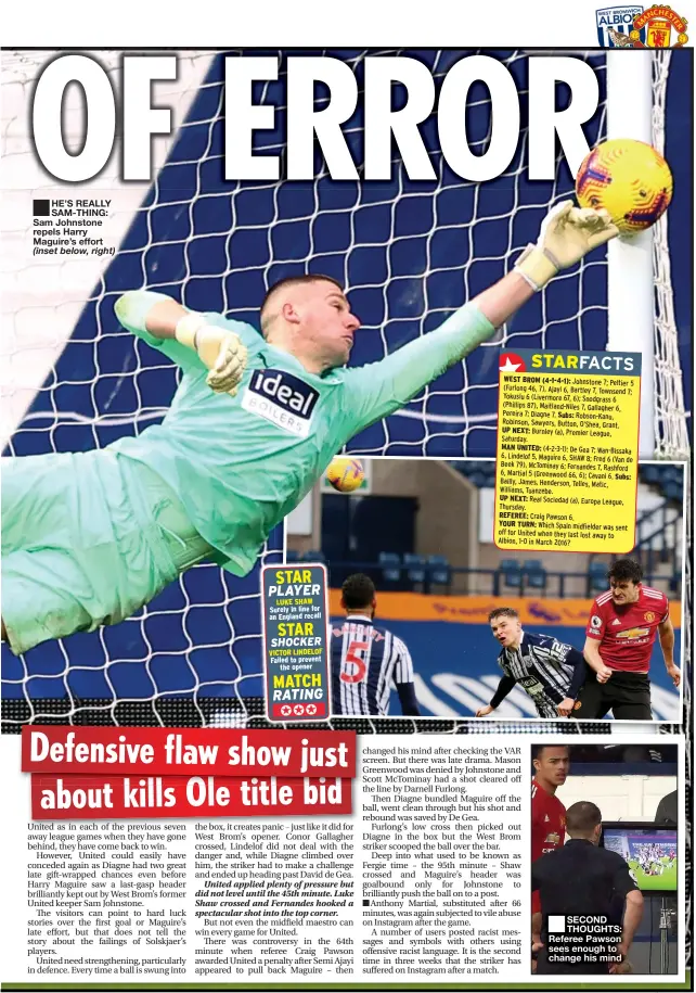  ??  ?? HE’S REALLY SAM-THING: Sam Johnstone repels Harry Maguire’s effort (inset below, right)