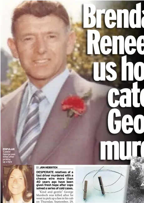  ?? ?? PoPUlaR Cabbie George was killed after picking up a fare