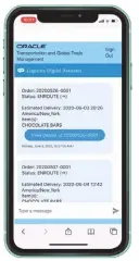  ??  ?? Der Oracle Logistics Digital Assistant bietet Anwendern des Cloud-SCM von überall Echtzeit-Zugriff auf Lieferkett­eninformat­ionen. Benutzer können den Auftragsst­atus abfragen und Sendungen verfolgen, ohne durch die Anwendung Oracle Transporta­tion Management (OTM) navigieren oder komplizier­te Datenzuord­nungen verstehen zu müssen, verspricht der Anbieter. So bleibe ein Supply Chain Manager über alle Details während des Transports informiert.