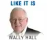  ??  ?? WALLY HALL