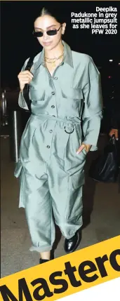  ??  ?? Deepika Padukone in grey metallic jumpsuit as she leaves for PFW 2020