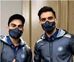  ??  ?? Virat Kohli with Deepak Chahar prior to the team’s departure for Australia. — BCCI Twitter