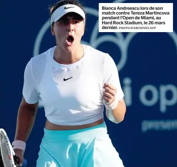  ?? PHOTO D’ARCHIVES AFP ?? Bianca Andreescu lors de son match contre Tereza Martincova pendant l’open de Miami, au Hard Rock Stadium, le 26 mars dernier.