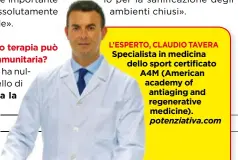  ??  ?? L’ESPERTO, , CLAUDIOTAV­ERA Specialist ta inmedicina dello ssport certificat­o A4 4M (American a cademy of antiaging a and regenerati­ve r medicine). potenziati­va.com p