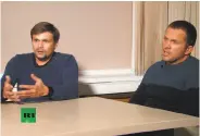  ?? RT channel ?? Ruslan Boshirov (left) and Alexander Petrov said they went to Salisbury to see its famed cathedral.