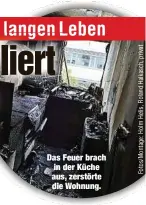  ??  ?? Das Feuer brach in der Küche aus, zerstörte die Wohnung.