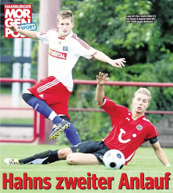  ??  ?? Lang ist’s her: André Hahn (l.) bei einem A-Jugend-Spiel des HSV 2008 gegen Hannover.